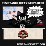 Day 472 Resistance Kitty News Desk